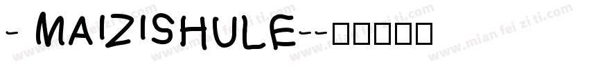 - MAIZISHULE-字体转换